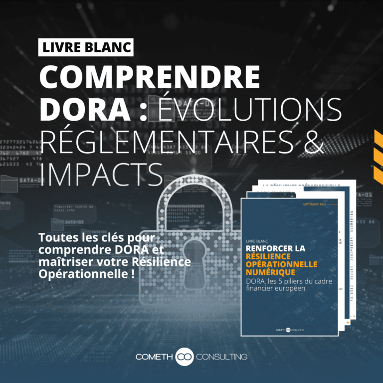 Toutes les clés pour comprendre DORA et maîtriser votre Résilience Opérationnelle !